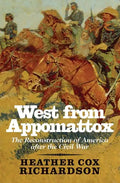 West from Appomattox: The Reconstruction of America After the Civil War - Paperback