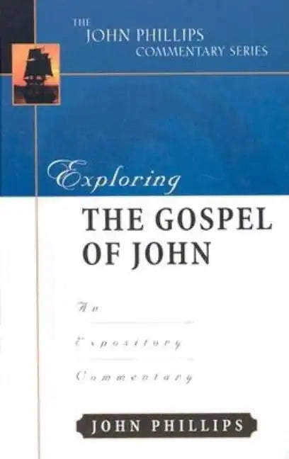 Exploring the Gospel of John: An Expository Commentary - Hardcover