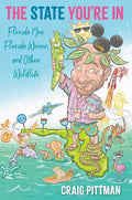 The State You're in: Florida Men, Florida Women, and Other Wildlife - Hardcover
