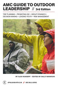 AMC Guide to Outdoor Leadership: Trip Planning * Promoting Dei * Group Dynamics * Decision Making * Leading Youth * Risk Management - Paperback