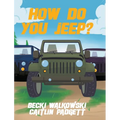 How Do You Jeep? - Hardcover