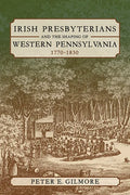 Irish Presbyterians and the Shaping of Western Pennsylvania, 1770-1830 - Paperback