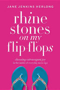Rhinestones on My Flip-Flops: Choosing Extravagant Joy in the Midst of Everyday Mess-Ups - Paperback