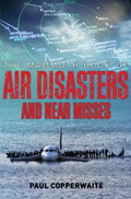 Mammoth Book of Air Disasters and Near Misses - Paperback
