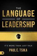 The Language of Leadership: It's More Than Just Talk - Paperback