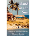 Island in the Sun: Growing up in Jamaica 1948-1954 - Paperback