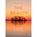 The Beauty of Life: Krishnamurti's Journal - Hardcover