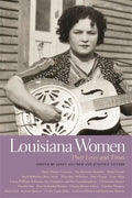 Louisiana Women: Their Lives and Times, Volume 1 - Paperback