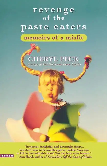 Revenge of the Paste Eaters: Memoirs of a Misfit - Paperback