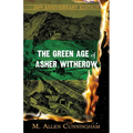 The Green Age of Asher Witherow - Paperback