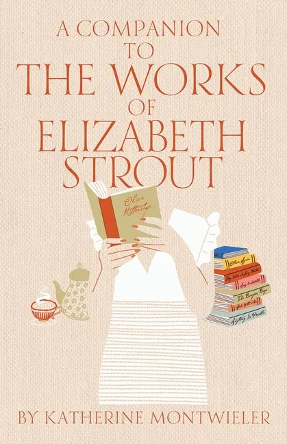 A Companion to the Works of Elizabeth Strout - Hardcover