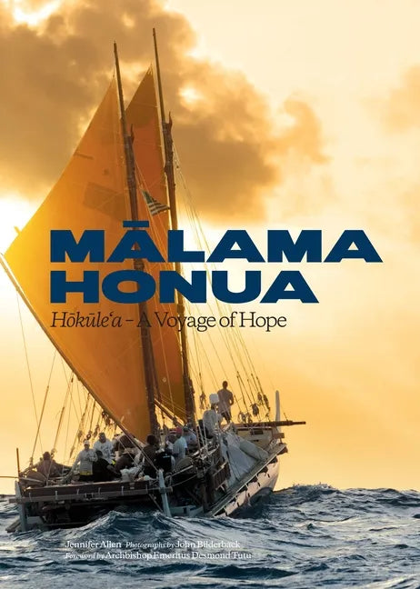 Malama Honua: Hokule'a -- A Voyage of Hope - Hardcover