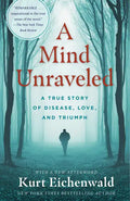 A Mind Unraveled: A True Story of Disease, Love, and Triumph - Paperback
