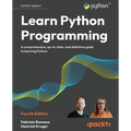Learn Python Programming - Fourth Edition: A Comprehensive, Up-to-Date, and Definitive Guide to Learning Python - Paperback