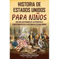Historia de Estados Unidos para niños: Una guía cautivadora de los principales acontecimientos de la historia de Estados Unidos - Paperback