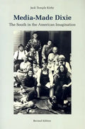 Media-Made Dixie: The South in the American Imagination - Paperback
