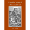 Handel's Messiah: a Rhetorical Guide - Paperback