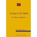 Living In The Spirit: The Way Of Salvation - Paperback