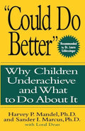 Could Do Better: Why Children Underachieve and What to Do about It - Paperback