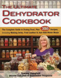 The Ultimate Dehydrator Cookbook: The Complete Guide to Drying Food, Plus 398 Recipes, Including Making Jerky, Fruit Leather & Just-Add-Water Meals - Paperback