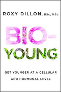 Bio-Young: Get Younger at a Cellular and Hormonal Level - Paperback