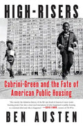 High-Risers: Cabrini-Green and the Fate of American Public Housing - Paperback