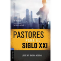 Pastores Para El Siglo XXI: Un Modelo Pastoral Para La Iglesia Actual - Paperback