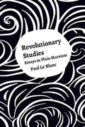 Revolutionary Studies: Theory, History, People - Paperback