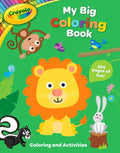 Crayola: My Big Coloring Book (a Crayola My Big Coloring Activity Book for Kids) - Paperback