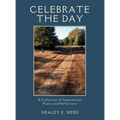 Celebrate the Day: A Collection of Inspirational Poetry and Reflections - Hardcover
