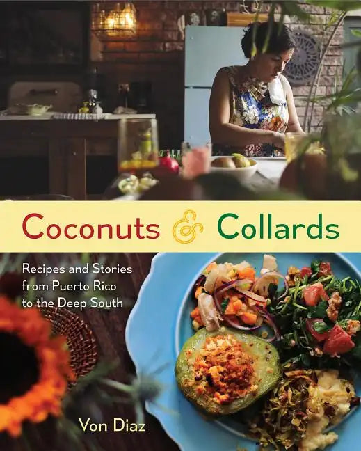 Coconuts and Collards: Recipes and Stories from Puerto Rico to the Deep South - Hardcover
