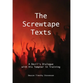 The Screwtape Texts: A Devil's Dialogue with His Tempter in Training - Hardcover