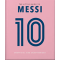 The Little Book of Messi: Over 170 Winning Quotes! - Hardcover