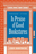In Praise of Good Bookstores - Hardcover
