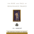 The Rise and Fall of Renaissance France - Paperback