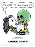 My Art Is Killing Me and Other Poems - Paperback
