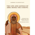 Robber to Repentant: The Life & Sayings of Abba Moses the Strong - Paperback