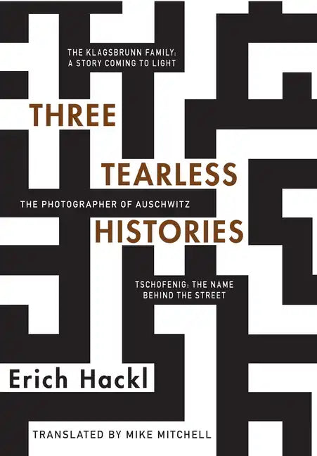 Three Tearless Histories: The Photographer of Auschwitz and Other Stories - Paperback