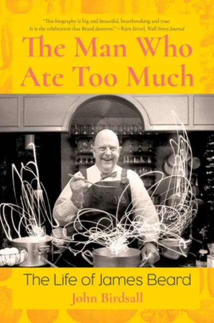 The Man Who Ate Too Much: The Life of James Beard - Paperback