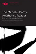 The Merleau-Ponty Aesthetics Reader: Philosophy and Painting - Paperback