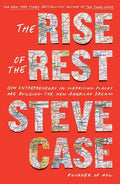 The Rise of the Rest: How Entrepreneurs in Surprising Places Are Building the New American Dream - Hardcover
