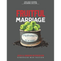 Fruitful Marriage: Cultivate Values, Establish Vision, and Build Agreements on a "WE" Retreat [HUSBAND EDITION] - Paperback