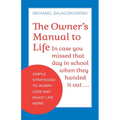 The Owner's Manual to Life: Simple Strategies to Worry Less and Enjoy Life More - Paperback