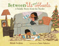 Between Us and Abuela: A Family Story from the Border - Hardcover