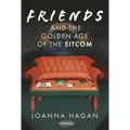 Friends and the Golden Age of the Sitcom - Hardcover