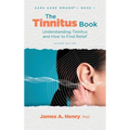 The Tinnitus Book: Understanding Tinnitus and How to Find Relief - Hardcover