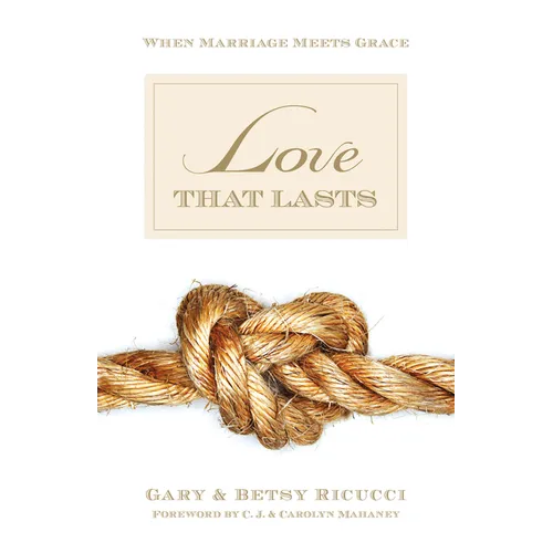 Love That Lasts: When Marriage Meets Grace - Paperback