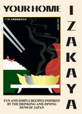 Your Home Izakaya: Fun and Simple Recipes Inspired by the Drinking-And-Dining Dens of Japan - Hardcover