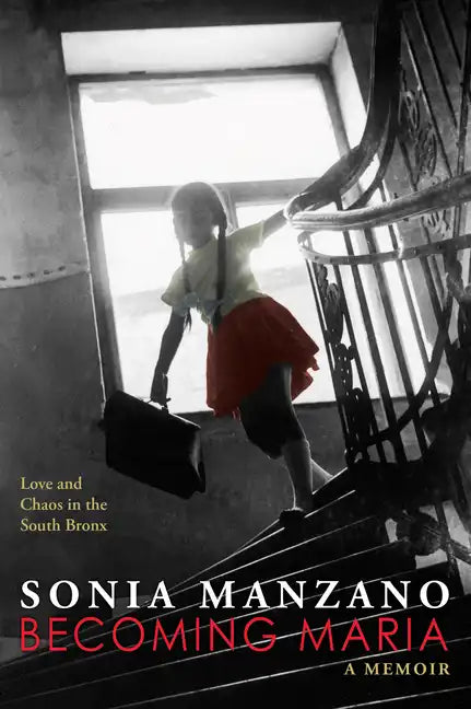 Becoming Maria: Love and Chaos in the South Bronx - Hardcover