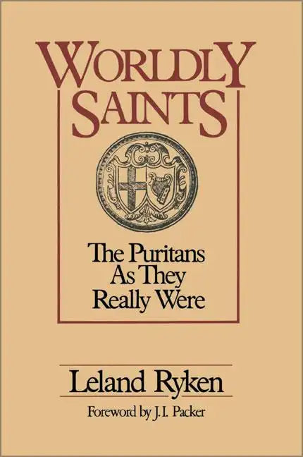 Worldly Saints: The Puritans as They Really Were - Paperback